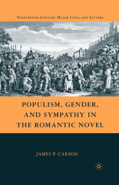 Populism, Gender, and Sympathy the Romantic Novel