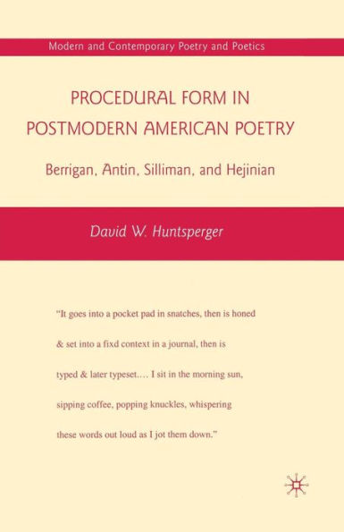 Procedural Form in Postmodern American Poetry: Berrigan, Antin, Silliman, and Hejinian