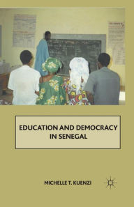 Title: Education and Democracy in Senegal, Author: M. Kuenzi