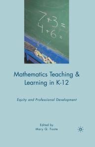 Title: Mathematics Teaching and Learning in K-12: Equity and Professional Development, Author: M. Foote