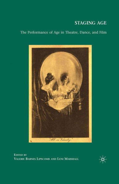 Staging Age: The Performance of Age Theatre, Dance, and Film