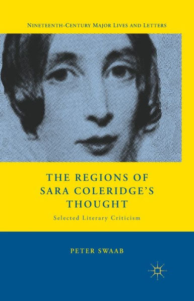 The Regions of Sara Coleridge's Thought: Selected Literary Criticism