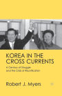Korea in the Cross Currents: A Century of Struggle and the Crisis of Reunification