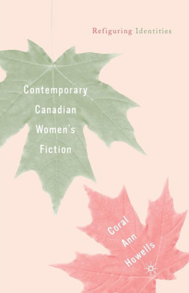 Contemporary Canadian Women's Fiction: Refiguring Identities