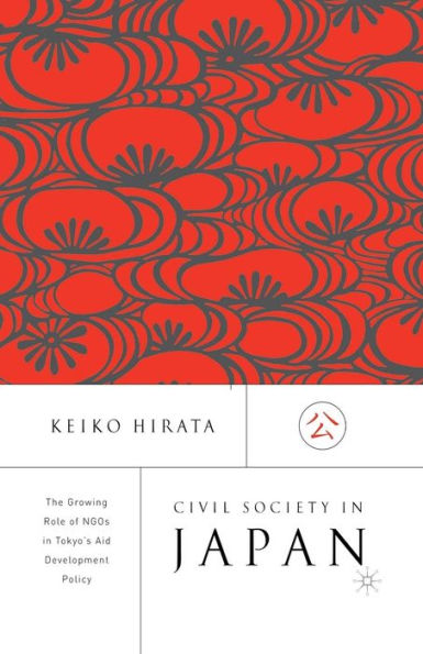 Civil Society in Japan: The Growing Role of NGO's in Tokyo's Aid and Development Policy