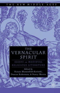 Title: The Vernacular Spirit: Essays on Medieval Religious Literature, Author: R. Blumenfeld-Kosinski