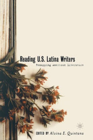 Title: Reading U.S. Latina Writers: Remapping American Literature, Author: A. Quintana