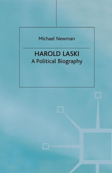 Harold Laski: A Political Biography