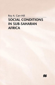 Title: Social Conditions in Sub-Saharan Africa, Author: R. Carr-Hill