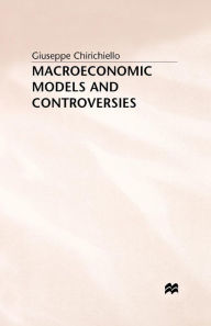 Title: Macroeconomic Models and Controversies, Author: G. Chirichiello