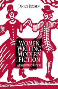 Title: Women Writing Modern Fiction: A Passion for Ideas, Author: J. Rossen