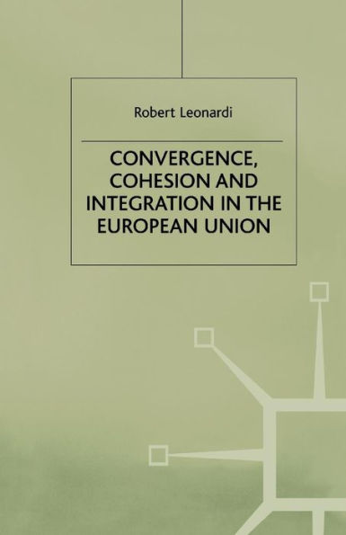 Convergence, Cohesion and Integration the European Union