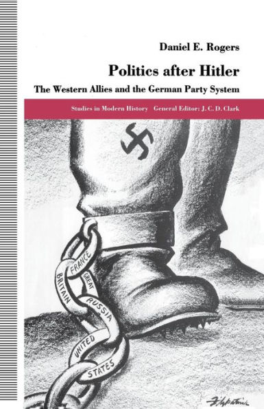 Politics after Hitler: the Western Allies and German Party System