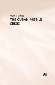 Title: The Cuban Missile Crisis, Author: M. White