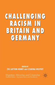 Title: Challenging Racism in Britain and Germany, Author: Z. Layton-Henry