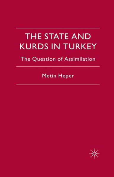 The State and Kurds in Turkey: The Question of Assimilation