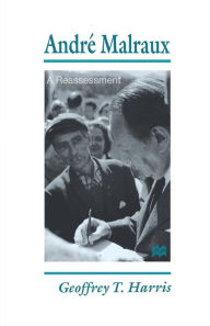 Title: Andre Malraux: A Reassessment, Author: G. Harris