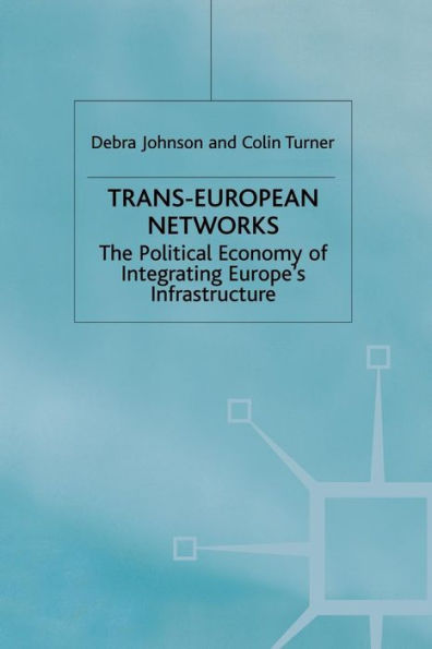 Trans-European Networks: The Political Economy of Integrating Europe's Infrastructure