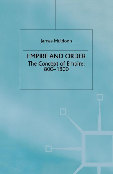 Empire and Order: The Concept of Empire, 800-1800