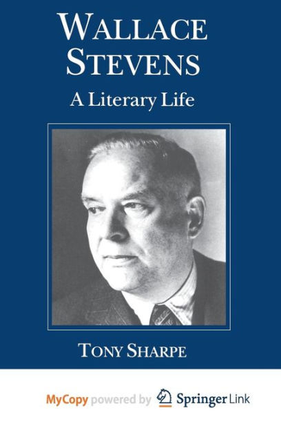 Wallace Stevens: A Literary Life by T. Sharpe, Paperback | Barnes & Noble®