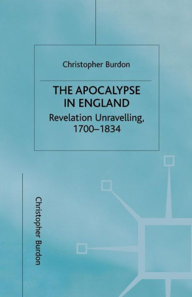 The Apocalypse England: Revelation Unravelling, 1700-1834