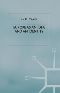 Title: Europe as an Idea and an Identity, Author: H. Mikkeli