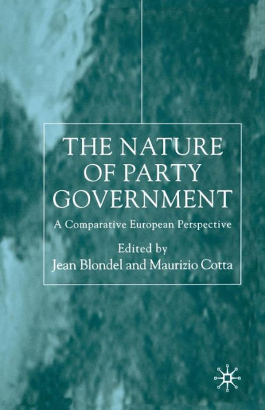 The Nature of Party Government: A Comparative European Perspective