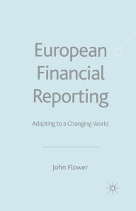 Title: European Financial Reporting: Adapting to a Changing World, Author: J. Flower