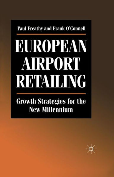 European Airport Retailing: Growth Strategies for the New Millennium