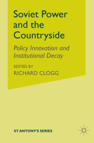 Title: Soviet Power and the Countryside: Policy Innovation and Institutional Decay, Author: N. Melvin