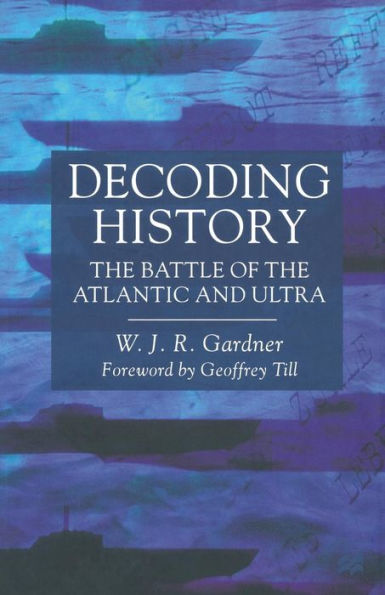 Decoding History: the Battle of Atlantic and Ultra