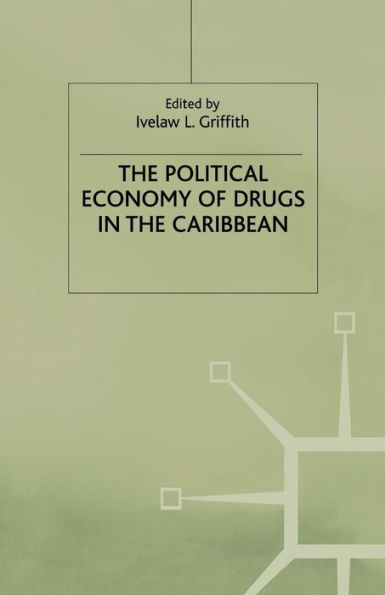 The Political Economy of Drugs in the Caribbean