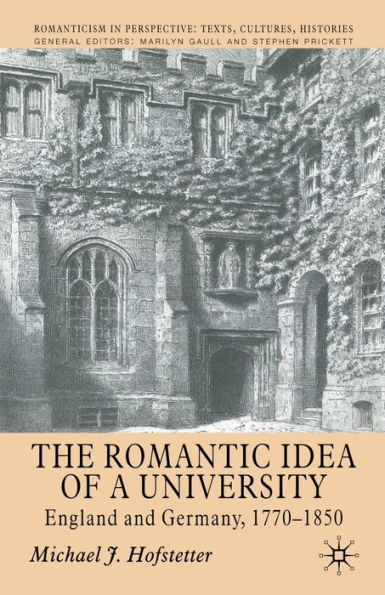 The Romantic Idea of a University: England and Germany, 1770-1850