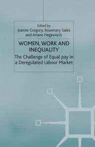 Title: Women, Work and Inequality: The Challenge of Equal Pay in a Deregulated Labour Market, Author: J. Gregory