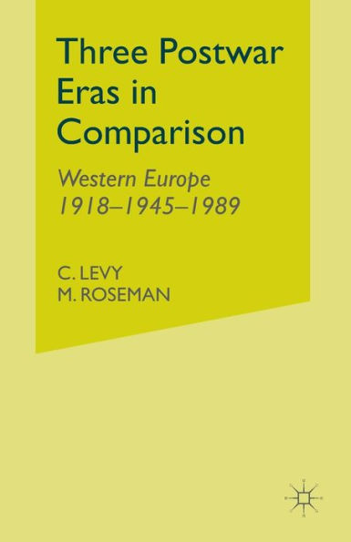 Three Postwar Eras Comparison: Western Europe 1918-1945-1989