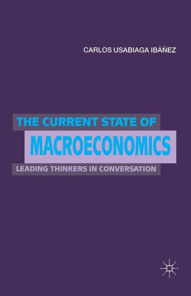 The Current State of Macroeconomics: Leading Thinkers Conversation