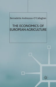 Title: The Economics of European Agriculture, Author: Bernadette Andreosso-O'Callaghan