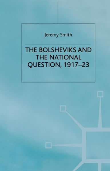 the Bolsheviks and National Question, 1917-23