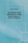 Authority and Welfare in China: Modern Debates in Historical Perspective