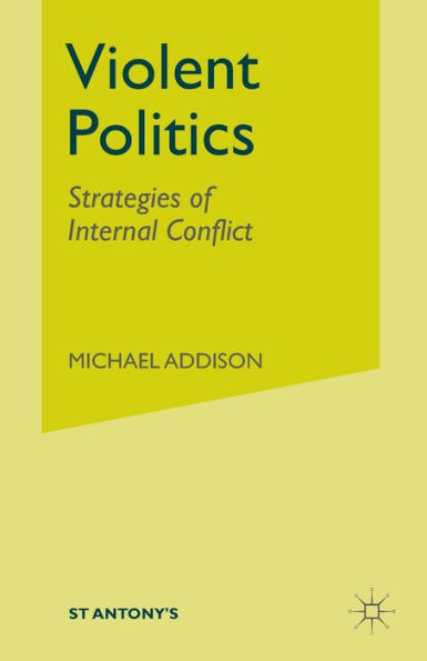 Violent Politics: Strategies of Internal Conflict