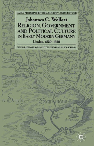 Religion, Government and Political Culture Early Modern Germany: Lindau, 1520-1628