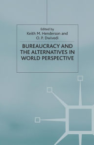 Title: Bureaucracy and the Alternatives in World Perspective, Author: K. Henderson