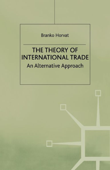 The Theory of International Trade: An Alternative Approach