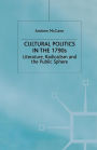 Cultural Politics in the 1790s: Literature, Radicalism and the Public Sphere