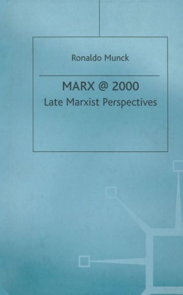 Marx @ 2000: Late Marxist Perspectives