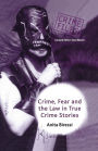 Crime, Fear and the Law in True Crime Stories