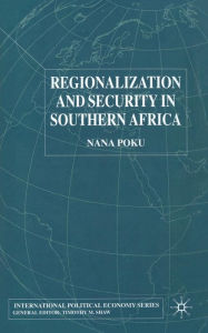 Title: Regionalization and Security in Southern Africa, Author: N. Poku