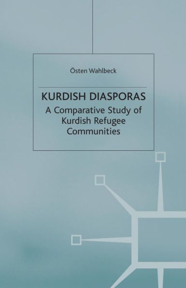 Kurdish Diasporas: A Comparative Study of Refugee Communities