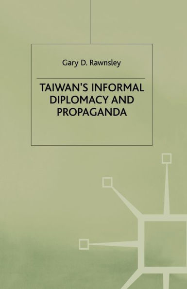 Taiwan's Informal Diplomacy and Propaganda