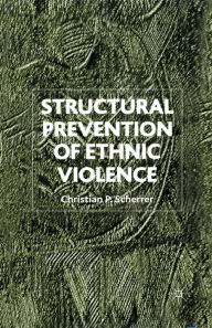 Title: Structural Prevention of Ethnic Violence, Author: Sebastien Marcel